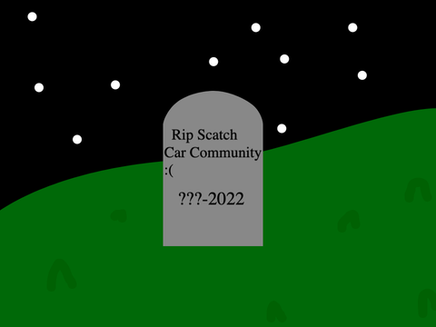 Rip scratch car community:(
