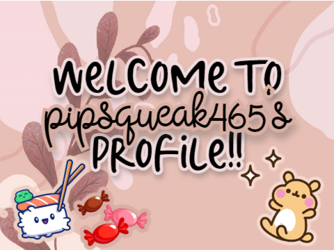 Welcome to pipsqueak465’s profile!