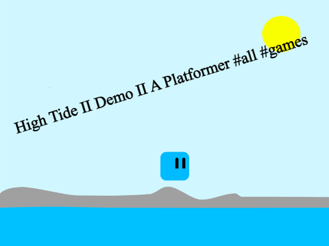 High tide II Demo II A Platformer #all #games