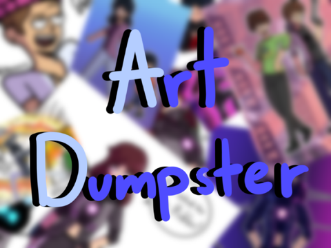 Art dumpster (+ drip check)