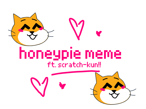 honeypie meme ft. scratch - kun!!