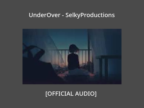 UnderOver - SelkyProductions (Official Audio)