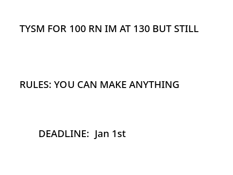 100+ FOLLOWER CONTEST [OPEN]