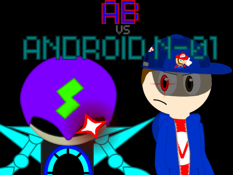 AB vs ANDROID N-01 (Fight Collab) [1]