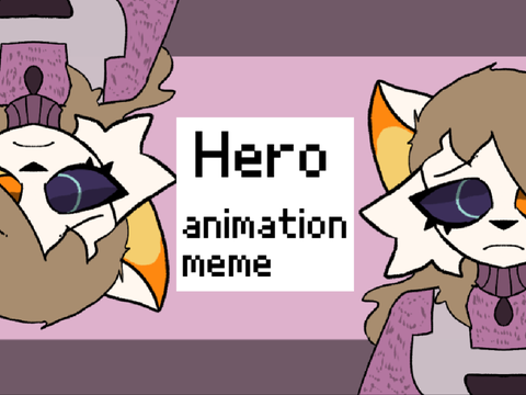 Hero . animation meme
