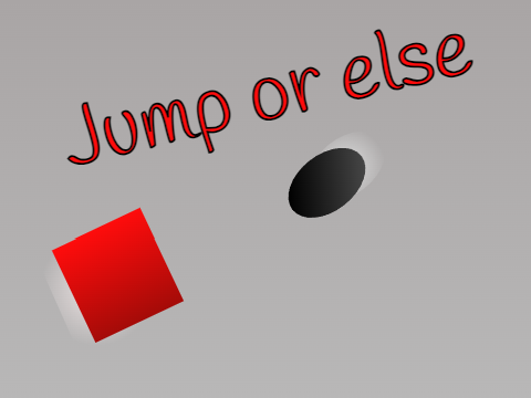 jump or else