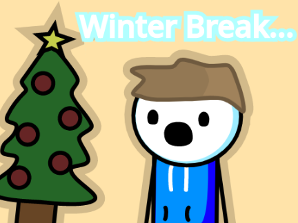 Winter Break...