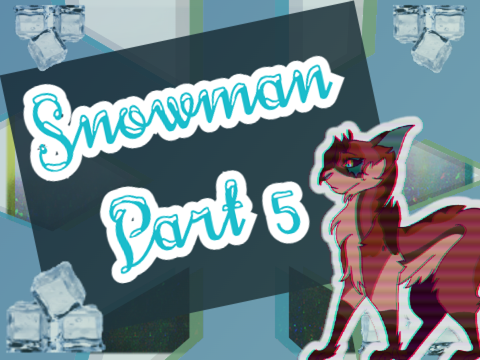 ❆ Part 5 || Snowman ❆