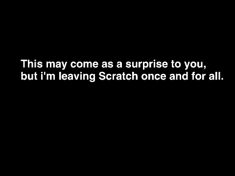 Bye, Scratch