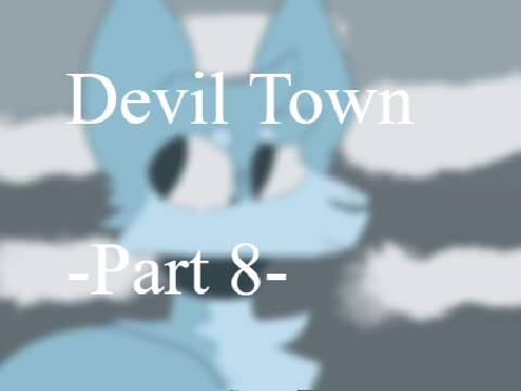 Devil Town - Part 8