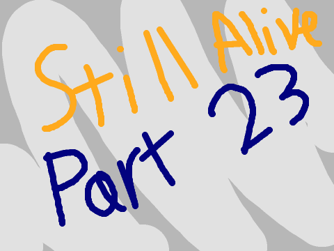 Still Alive MAP Part 23