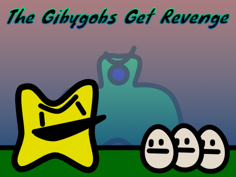 The Gibygobs Get Revenge