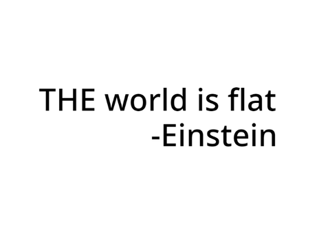 THE WORLD IS FLAT