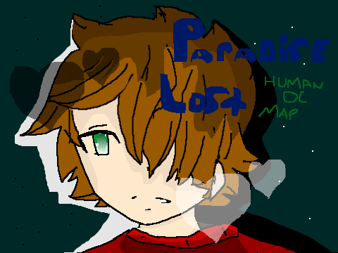 Paradise lost;HumanOC MAP 