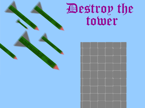 Destroy that tower!