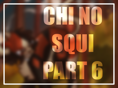 •°• ♫ . . 6 || chi no squi . . ♫•°•