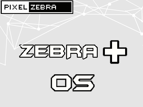 Zebra Plus ~OS