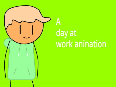 A day at work #Animations #All
