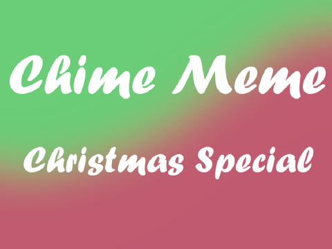 Chime ✨ Christmas special