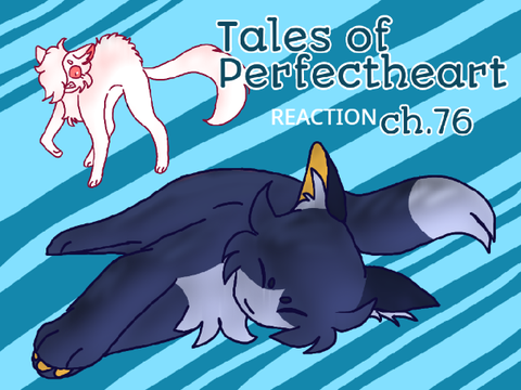 Ch 76 ~ Tales of Perfectheart reaction/theories
