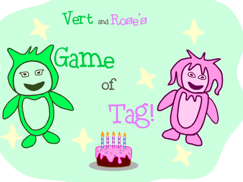 ❀ Vert And Rose's Game Of Tag ❀