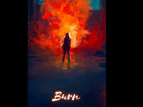 Writing Contest Entry: Burn