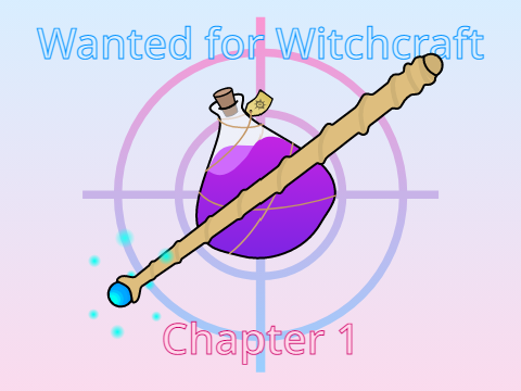 Wanted for Witchcraft (Ch 1)
