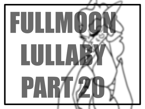 •°• ♫ . . [WIP] 20 || fullmoon lullaby . . ♫•°•