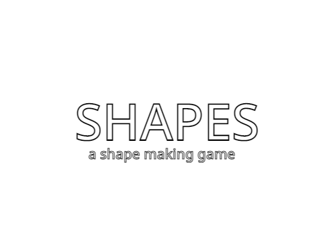 SHAPES | a shape making game
