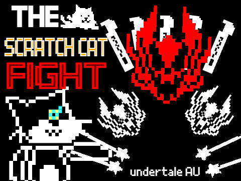 [UNDERTALE AU] THE SCRATCH CAT FIGHT