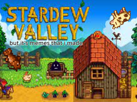 Homemade Stardew Valley Memes