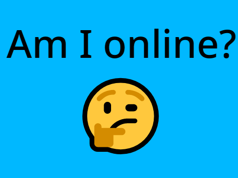 Am I online?