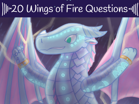 30 Wings of Fire Questions! My Answers :D