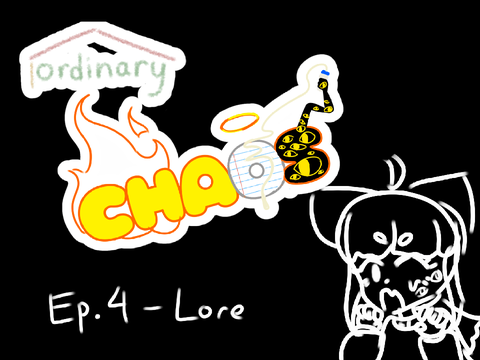 Ordinary Chaos! Lore chapter
