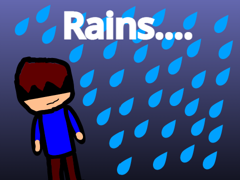 Rains....