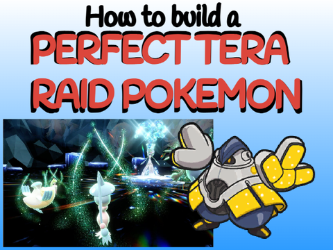 How to build a Perfect Tera Raid Pokemon in Pokemon Scarlet And Violet