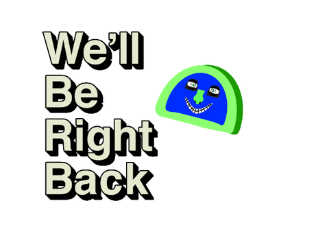 We'll be right back template