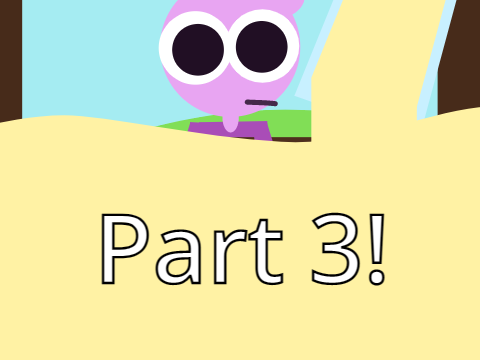 Part 3!