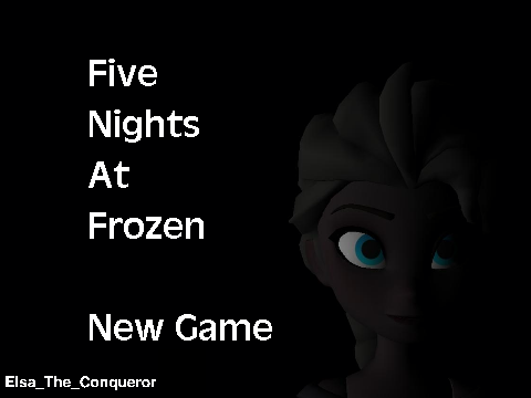 Five Nights At Frozen [By Elsa_The_Conqueror]