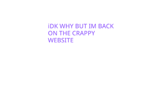 im back LOL