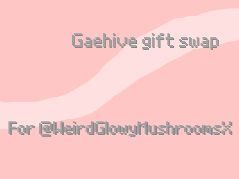 Gaehive gift swap :D