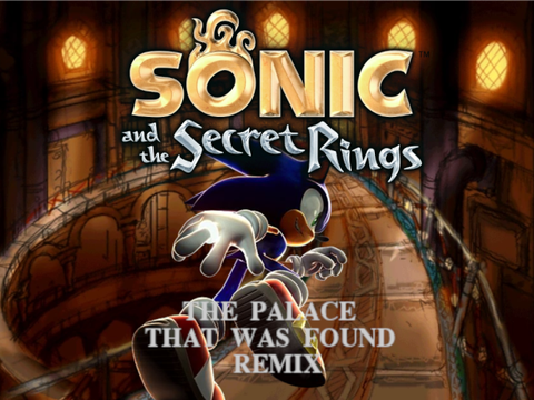 Sonic and the Secret Rings - The Palace That Was Found Remix 