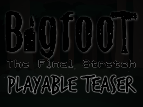Playable Teaser: Bigfoot The Final Stretch v4