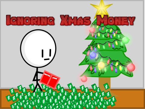 Ignoring Xmas Money