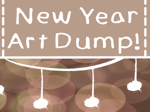 New Years art dump!!