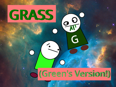 Grass (Green's Version!)