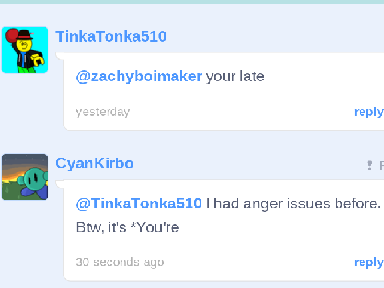 Did i make him madder? I hope i did lol.