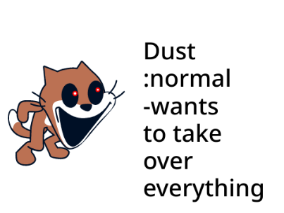 Dust stuff lmao
