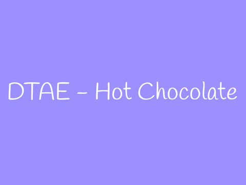 12 . DTAE - Hot Chocolate