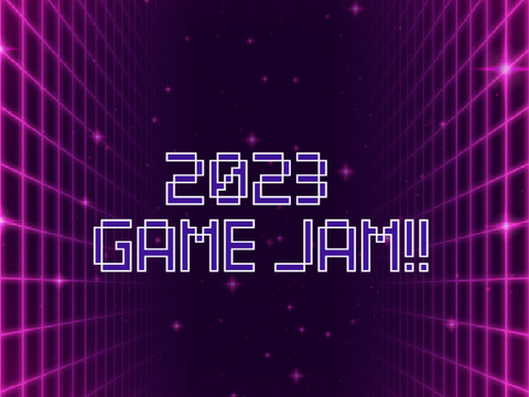 2023 GAME JAM (CLOSED)
